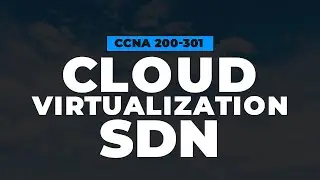 Cloud, Virtualization, and SDN | FREE CCNA 200-301 Cisco Course