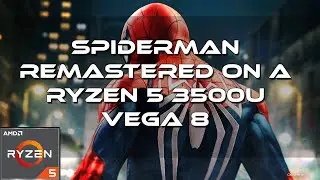 Spiderman Remastered Gameplay | On A Ryzen 5 3500U Vega 8 8GB RAM