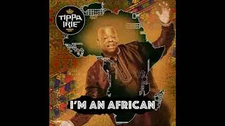 Tippa Irie - Im An African (Tim Records) [2022]