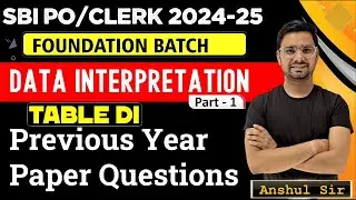 Data Interpretation Tricks In Maths for Bank Exams Part 1 Table DI By Anshul Saini SBI Clerk 2025