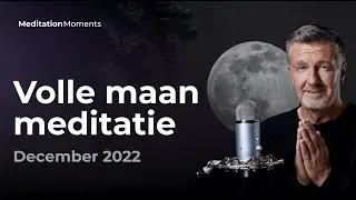 Volle maan meditatie 🌕 8 december 2022 | Zelfreflectie 🪞 | Michael Pilarczyk | Meditation Moments