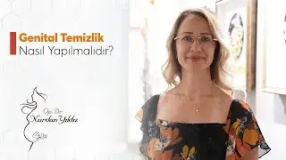 Genital Temizlik Nasıl Olmalıdır? - Nelere Dikkat Edilmelidir? - Stella Clinic -  Dr. Nurdan Yıldız