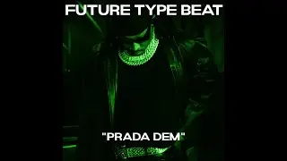 FREE Future Type Beat ''Prada Dem''