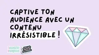 Le secret pour captiver ton audience avec du contenu irrésistible sur les réseaux sociaux
