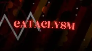 [MOBILE] Cataclysm 100% by Ggb0y | Geometry Dash
