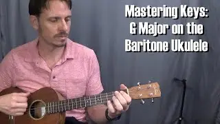 Mastering Keys: G Major on Baritone Ukulele - Level 1