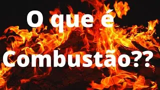 Combustão, conceito básico e  resumido...