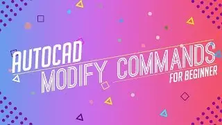 Autocad Modify Commands Basic for Beginners Tutorial | Bangla Part 1