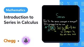Introduction to Series in Calculus Ft. The Math Sorcerer