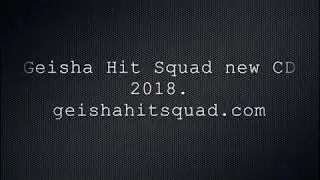 Geisha Hit Squad: New Music for 2018