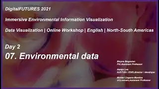 07 Environmental data, Immersive Environmental Information Visualization DigitalFUTURES 2021