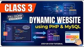 Class 3 | Dynamic Website using PHP & MySQL