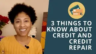 3 Great Things To Know About Credit And Credit Repair