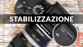 Come stabilizzare obiettivi manuali e adattati su fotocamere Sony