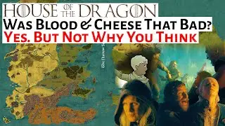 Blood & Cheese was bad. But not why you think | House Of The Dragon Season 2 | Analysis & Breakdown