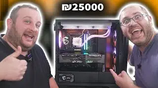 אם כבר מרכיבים מחשב ב 25000 אז נהנים מזה!