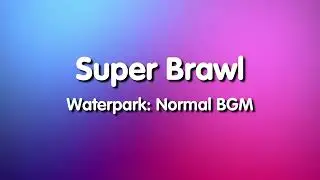LINE Let's Get Rich: Super Brawl Waterpark Normal BGM