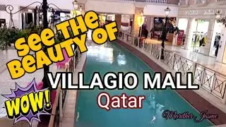 #VILLAGIOMALL #QATAR ( See the Beauty of Villagio Mall)