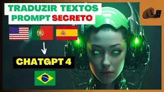 NUNCA USE GOOGLE TRADUTOR, A MELHOR MANEIRA DE TRADUZIR TEXTOS É COM CHATGPT 4