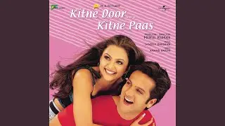 Kitne Door Kitne Paas (From 