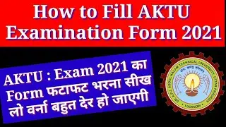 How to fill aktu exam form 2021 | Aktu carryover / regular examination form kaise bhare full process