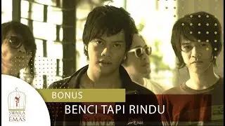 Bonus - Benci Tapi Rindu | Official Video