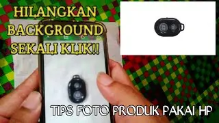 Cara FOTO PRODUK dengan HP ANDROID agar HASIL MAKSIMAL