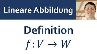 📘 Lineare Abbildungen 02 | Definition: Lineare Abb., Homo-, Mono-, Epi-, Iso-, Endo-, Automorphismus