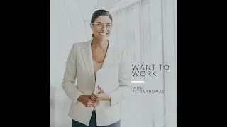 Want to Work - Petra Thomas