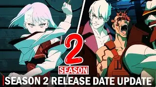 Cyberpunk Edgerunners Season 2 Release Date Update!