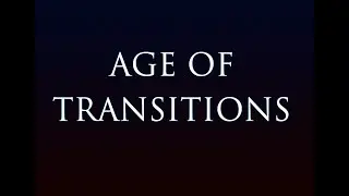 Age of Transitions.