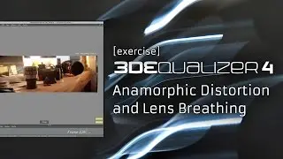 3DEqualizer4 R3 [exercise] Anamorphic Distortion and Lens Breathing
