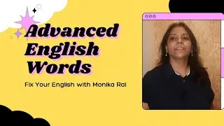 Advanced English Vocabulary/ Monika Rai