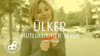 Ülker - Mutluluk Her Yerde (Event)