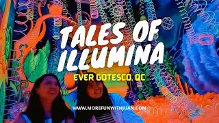 TALES OF ILLUMINA: The Biggest And Colorful Multi-Sensory Interactive Art Installation in PH🇵🇭