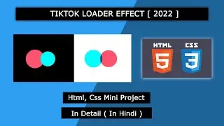 TikTok Loader Animation Effect In HTML, CSS Mini Project In Detail In Hindi