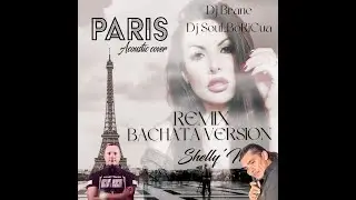 Shelly M -  Paris (DJ Brane & DJ SoulBoricua) Bachata RMX