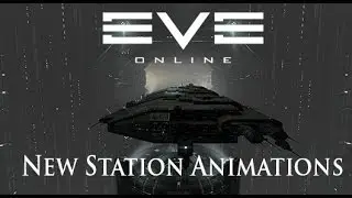 Eve Online: New Docking and Ship Change Animations | More Eye Candy!