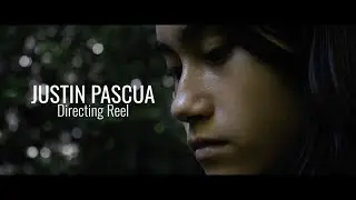 Justin Pascua - 2024 Directing Reel