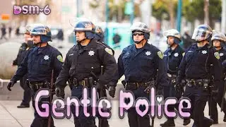 DSM-6 Gentle Police (Music Video)