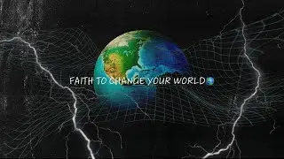 Faith to Change Your World | 9/1/24