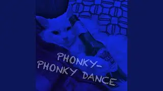Phonky-Phonky Dance