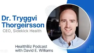 Interview with Sidekick Health CEO, Dr. Tryggvi Thorgeirsson