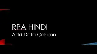 Add Data Column in Uipath Hindi