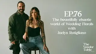 The beautifully chaotic world of Wedding Florals (with Jaclyn Rutigliano) - EP76