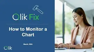 Qlik Fix. How to Monitor a Chart