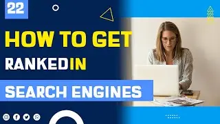 How To Get Ranked In Search Engines  [ 12 Proven Techniques ]