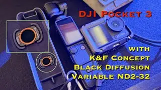 Upgraded DJI Pocket 2 to Pocket 3 and here's our test with K&F Concept Black Diffusion Variable ND.