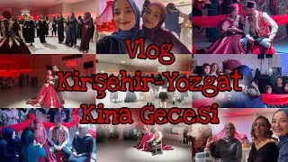 Kına Gecesi | İlk Dans | Kırşehir-Yozgat | Dügün Vlog | Birlikte Hazırlanalım | Hızlandırılmış Vlog