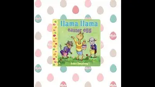 Llama Llama Easter Egg 🐣| Easter | Read Aloud